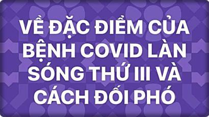 TTSK – Đặc điểm của bệnh Covid làn sóng III và cách đối phó