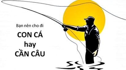 GĐGD – Câu chuyện “Cần câu, Con cá và Người ăn xin”