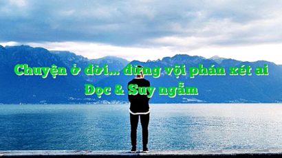 GĐGD – Chuyện ở đời đừng vội phán xét ai.