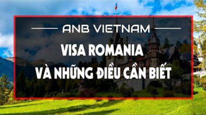 TTSK – Thông tin về visa Romania một cách đầy đủ, chi tiết nhất